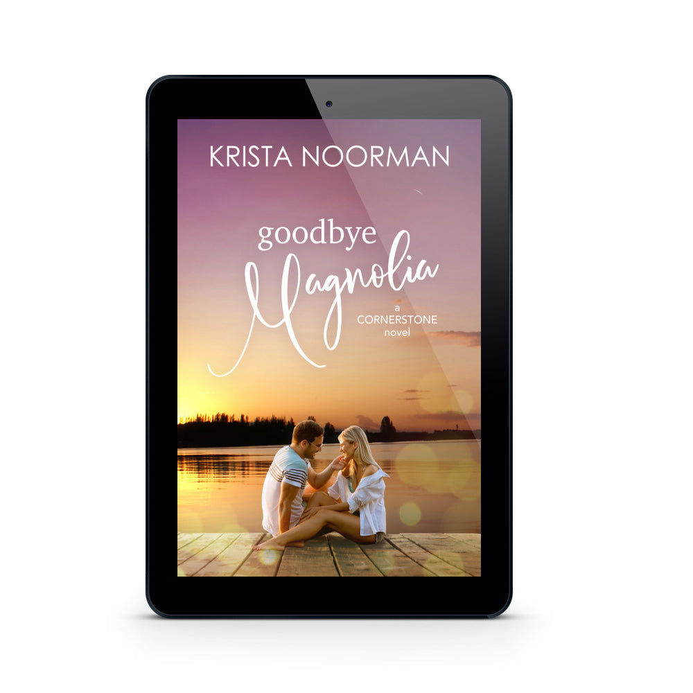 Goodbye Magnolia - Cornerstone Book 1